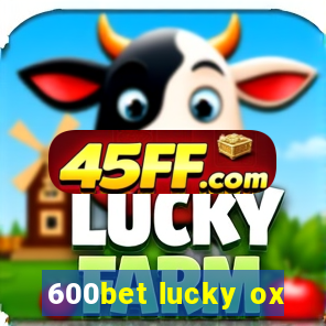600bet lucky ox
